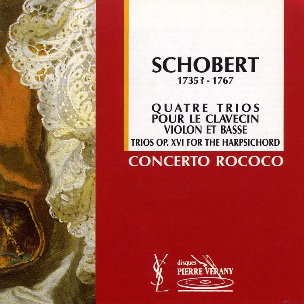 Обложка альбома «Schobert : 4 trios pour le clavecin, violon & basse» — Le Concerto Rococo, Jean-Patrice Brosse, Alice Piérot & Paul Carlioz