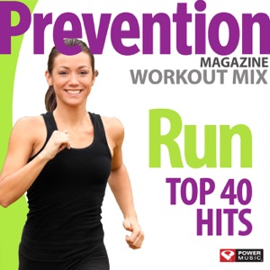 Prevention Magazine Workout Mix - Run Top 40 Hits (60 Min Non-Stop Workout) [145-150 BPM]