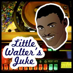 Little Walter's Juke - Little Walter