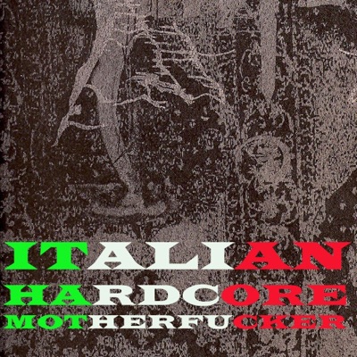 Italian Hardcore Motherfucker