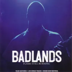 Flame Still Burning - Badlands Flame Still Burning - Badlands