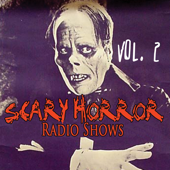 Scary Horror Radio Shows Vol. 2