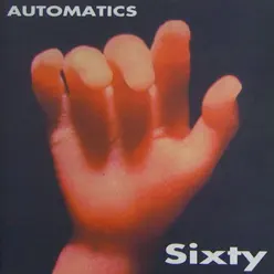 Sixty - Automatics Sixty - Automatics