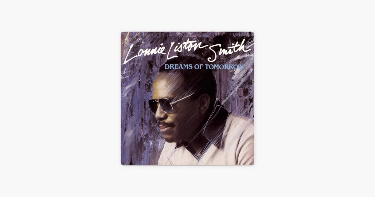 Dreams of Tomorrow - Album by Lonnie Liston Smith - Apple Music