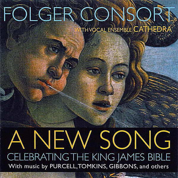 Обложка альбома «A New Song: Celebrating The King James Bible» — Folger Consort & Cathedra