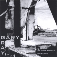 Dangerous Waters - Gary Gray