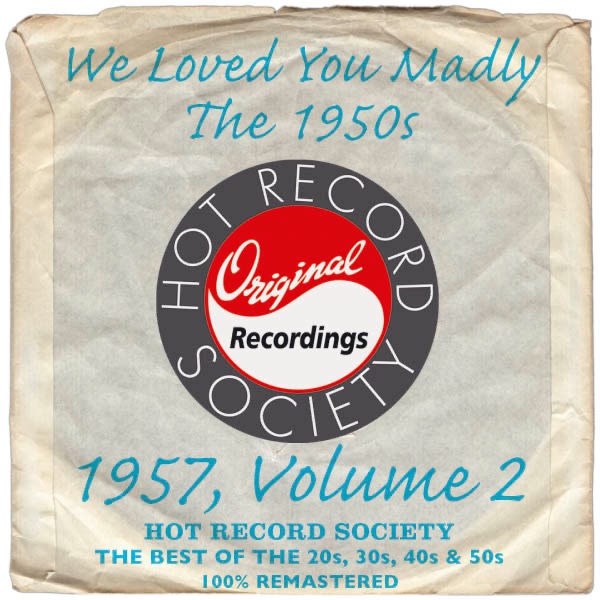 We Loved You Madly: 1957, Vol. 2 (Remastered)