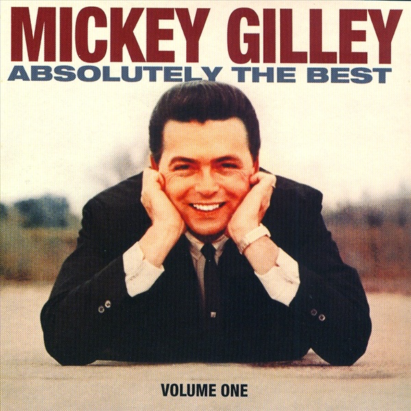 Mickey Gilley Absolutely the Best, Vol. 1