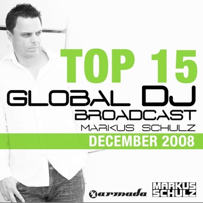 Top 15 Global DJ Broadcast: Markus Schulz - December 2008