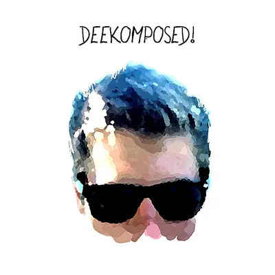 Dengarkan 'Deekomposed' dari Deek One.