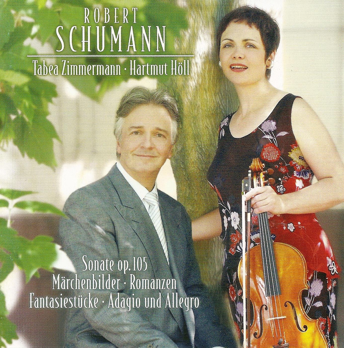 Schumann: Adagio and Allegro, Fantasiestucke, 3 Romanzen, Violin Sonata No. 1 & Marchenbilder by Tabea Zimmermann & Hartmut Holl album cover