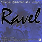 Ravel: String Quartet in F major