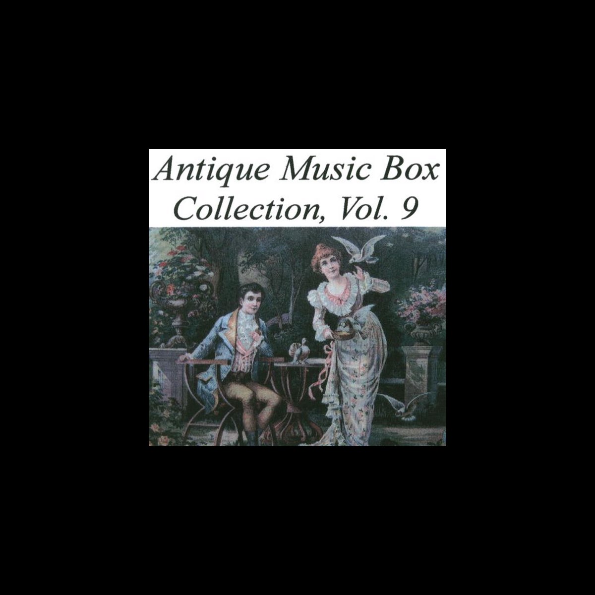 ‎Antique Music Box Collection, Volume 9 - Album by Various Antique ...