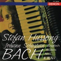 Bach: English Suites Nos. 2, 3 & 5 - Stefan Hussong