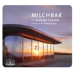 Milchbar Seaside Season 1 - Blank & Jones Milchbar Seaside Season 1 - Blank & Jones