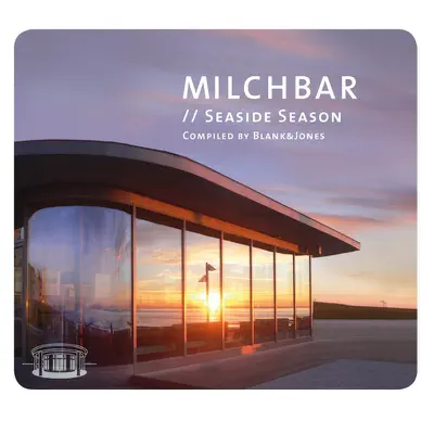 Milchbar Seaside Season 1 - Blank & Jones Milchbar Seaside Season 1 - Blank & Jones
