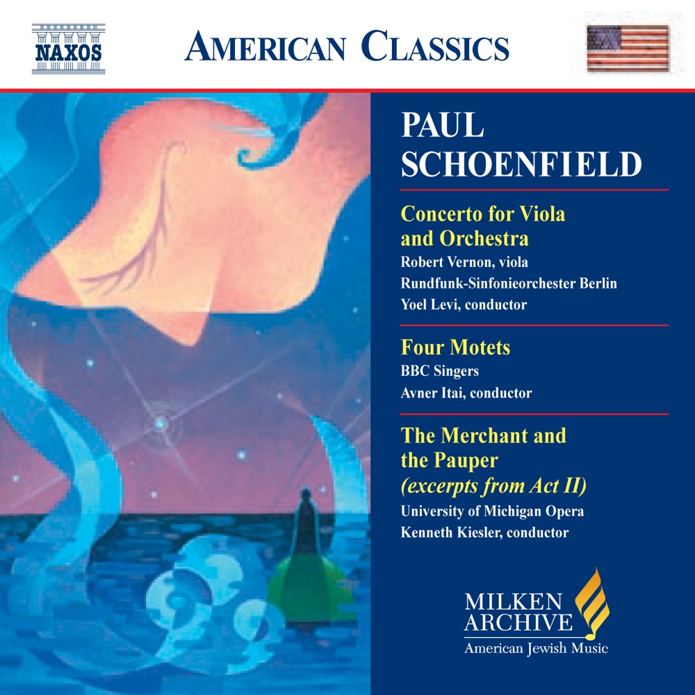 Обложка альбома «Schoenfield: Viola Concerto - Four Motets - the Merchant and the Pauper» — Yoel Levi, Rundfunk-Sinfonieorchester Berlin, Robert Vernon, Avner Ital, BBC Singers, Tyler Oliphant, Mark Kent, Jennifer Larson, Yi Wang Pei, Gary Moss, Isaiah Sheffer, Michigan University Opera Orchestra, Michigan University Opera Chorus, Christopher Meerdink & Kenneth Kiesler