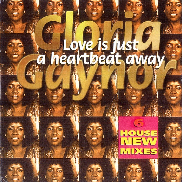 Love Is Just a Heartbeat Away - Gloria Gaynor