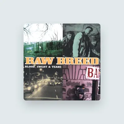 Listen to Raw Breed, watch music videos, read bio, see tour dates & more!