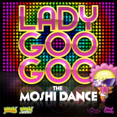 Lady Goo Goo - The Moshi Dance