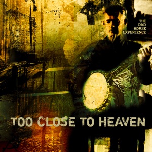 Too Close to Heaven