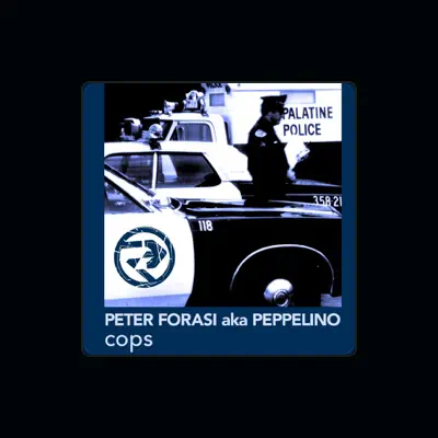 Listen to Peter Forasi aka Peppelino, watch music videos, read bio, see tour dates & more!