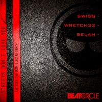 Streets Don’t Love You - Swiss, Wretch 32 & Selah
