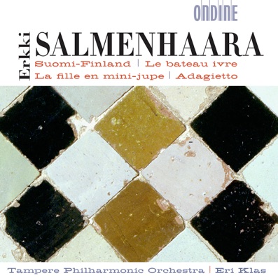 Salmenhaara: Suomi-Finland, La Fille en Mini-jupe, Adagietto, Le Bateau Ivre