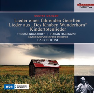 Mahler: Lieder Eines Fahrenden Gesellen, Kindertotenlieder, Des Knaben Wunderhorn (excerpts)