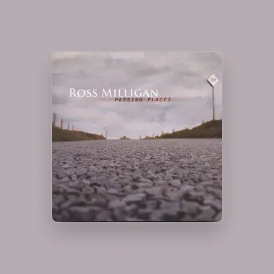 Listen to Ross Milligan, watch music videos, read bio, see tour dates & more!