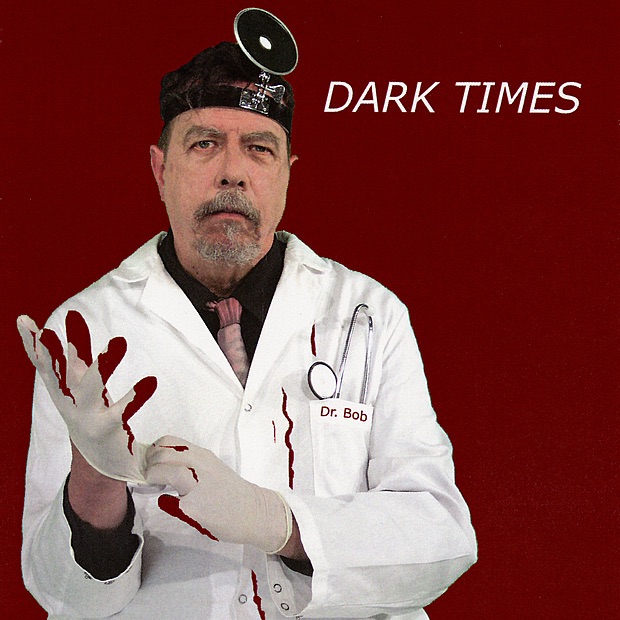 Обложка альбома «Dark Times» — Dr. Bob