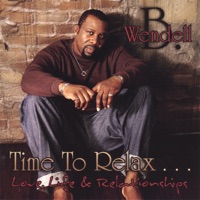 Time to Relax...love Life and Relationships - Wendell B