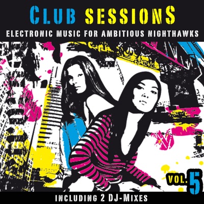 Club Sessions - Music for Ambitious Nighthawks, Vol. 5