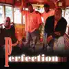 Perfection - What Is This