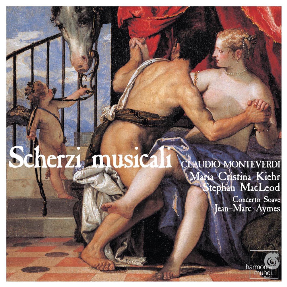 Обложка альбома «Monteverdi: Scherzi Musicali» — Concerto Soave, Jean-Marc Aymes, Maria Cristina Kiehr & Stephan MacLeod