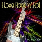 The Black Jets - I Love Rock 'n' Roll