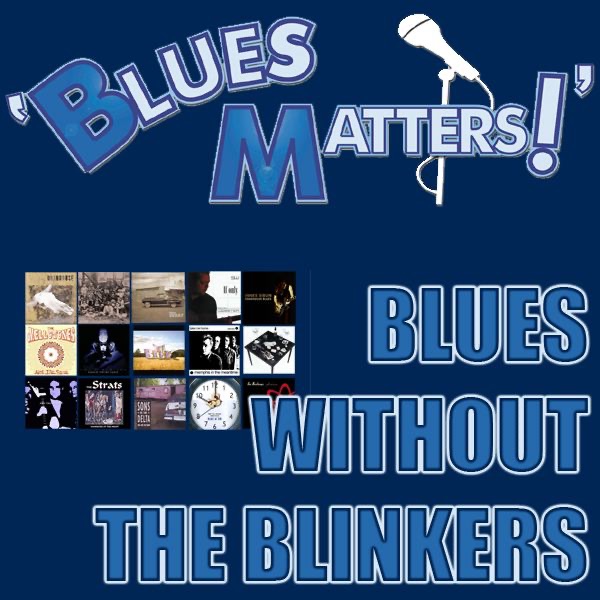 Blues Matters! - Blues Without the Blinkers
