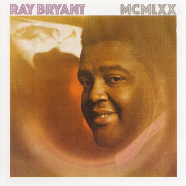Mcmlxx - Album by Ray Bryant - Apple Music