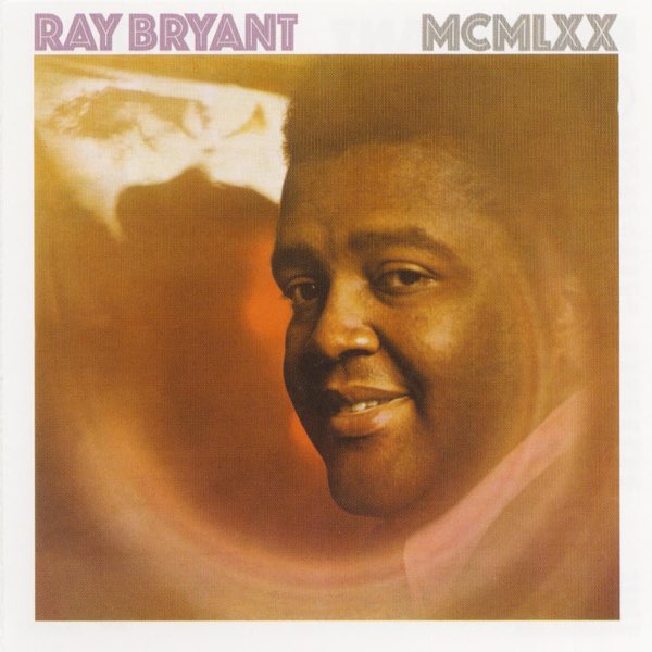 Mcmlxx - Album by Ray Bryant - Apple Music
