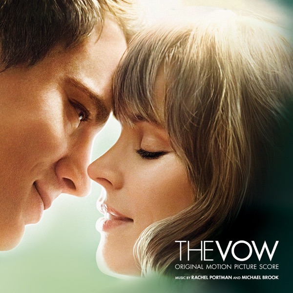 The Vow (Original Motion Picture Score) - Rachel Portman & Michael Brook