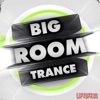 Big Room Trance - Liftoff 3