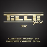 Tillt Gold 002 - Single (Epic - Dilemma) - Max Enforcer & Waverider