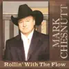 Mark Chesnutt - Rollin' With the Flow