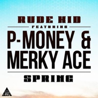 Spring (feat. Pmoney & Merky Ace) - Single - Rude Kid