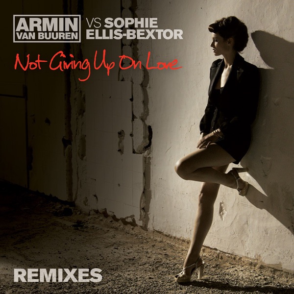 Not Giving Up On Love - EP (Remixes) - Armin van Buuren & Sophie Ellis-Bextor