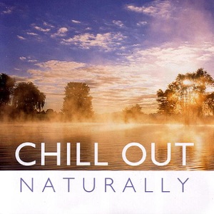 Chill Out: Naturally