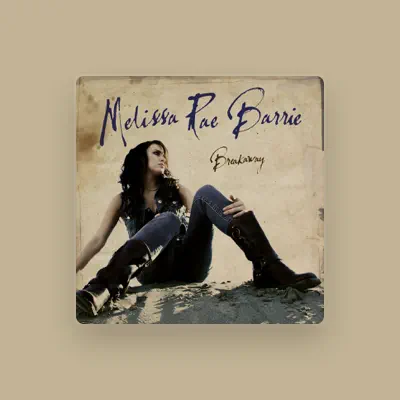 Listen to Melissa Rae Barrie, watch music videos, read bio, see tour dates & more!