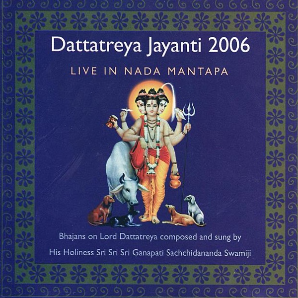 Dattatreya Jayanti 2006 (Live In Nada Mantapa)
