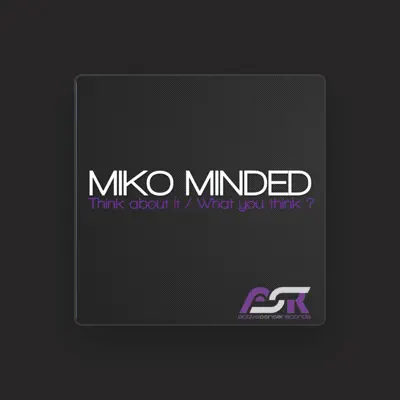 Listen to Miko Minded, watch music videos, read bio, see tour dates & more!