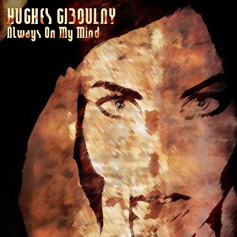 Обложка альбома «Always On My Mind - EP» — Hughes Giboulay